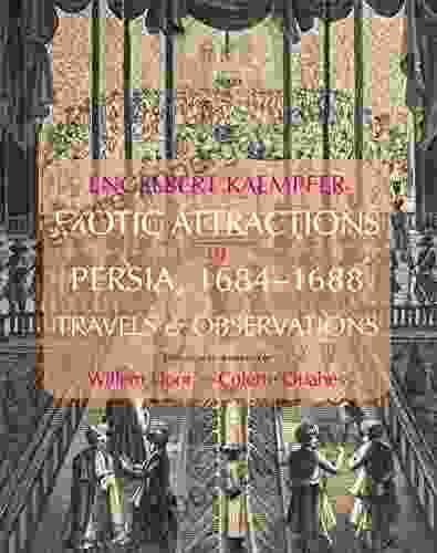 Exotic Attractions In Persia 1684 1688: Travels And Observations