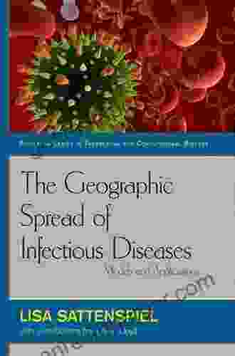 The Geographic Spread Of Infectious Diseases: Models And Applications (Princeton In Theoretical And Computational Biology 5)