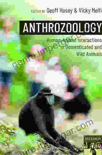 Anthrozoology: Human Animal Interactions In Domesticated And Wild Animals