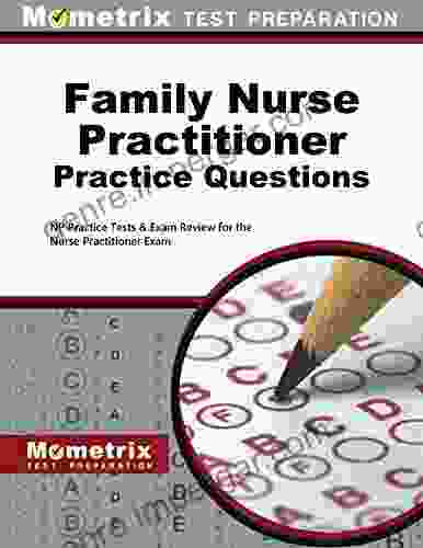 Family Nurse Practitioner Practice Questions: NP Practice Tests And Exam Review For The Nurse Practitioner Exam