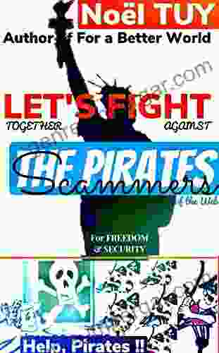 FIGHTING The WEB PIRATES: ENSURE Our FREEDOM