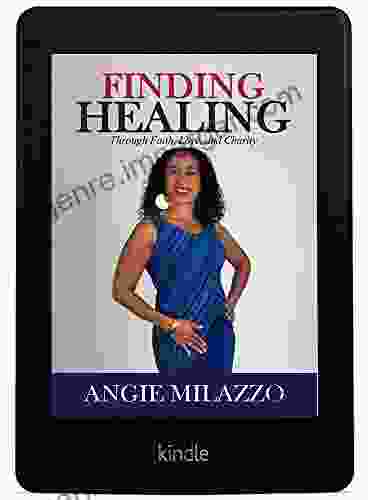 Finding Healing: Through Faith Love and Charity