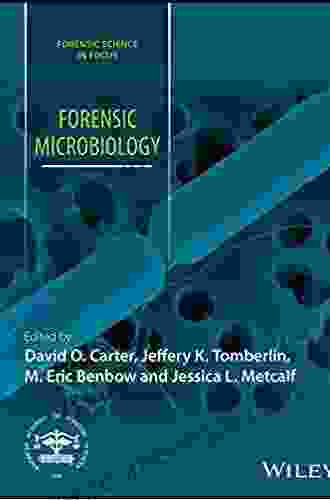 Forensic Microbiology (Forensic Science In Focus)