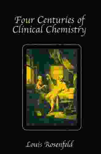 Four Centuries Of Clinical Chemistry