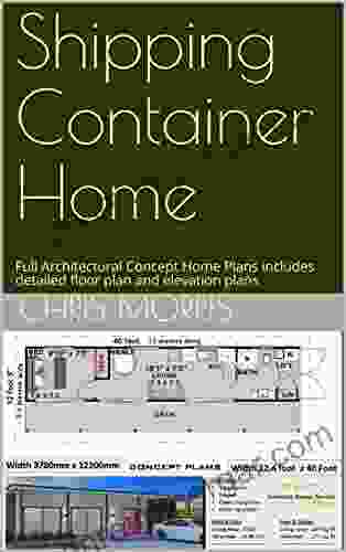 Shipping Container Home : Full Architectural Concept Home Plans Includes Detailed Floor Plan And Elevation Plans (Ship Container Homes 12)