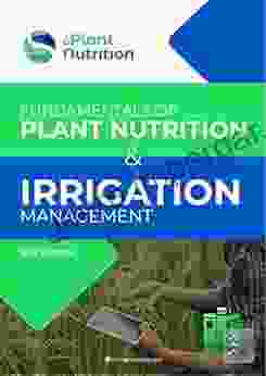 Fundamentals Of Plant Nutrition Irrigation Management