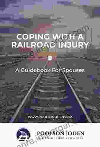 Coping With A Railroad Injury: A Guidebook For Spouses