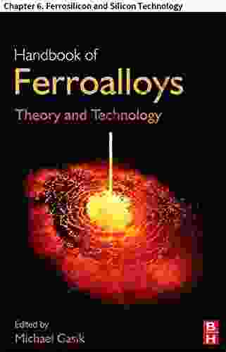 Handbook Of Ferroalloys: Chapter 6 Ferrosilicon And Silicon Technology