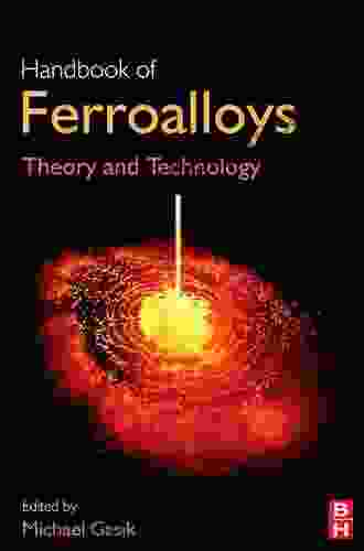 Handbook Of Ferroalloys: Theory And Technology