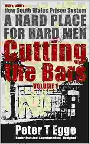 Cutting The Bars: A Hard Place For Hard Men