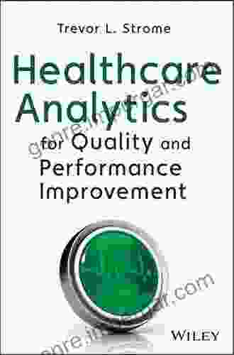 Healthcare Analytics For Quality And Performance Improvement