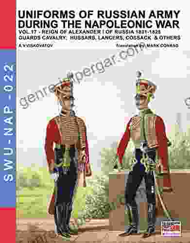 Uniforms Of Russian Army During The Napoleonic War Vol 17 : Guards Cavalry: Hussars Lancers And Cossacks (Soldiers Weapons Uniforms NAP 22)