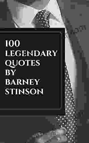 100 Inspirational Quotes By Barney Stinson: A Boost Of Inspiration For LE GEN DA RY People