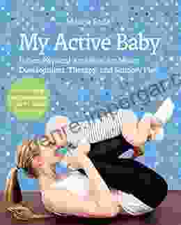 My Active Baby: Infant Physical Activities for Motor Development Therapy and Sensory Play