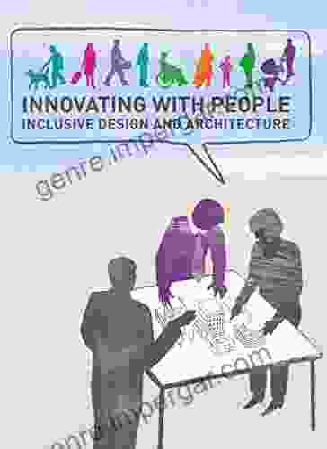 Innovating with People Inclusive Design and Architecture