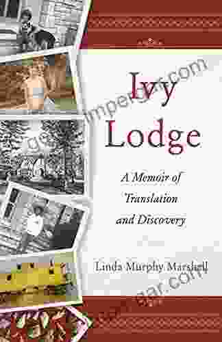 Ivy Lodge: A Memoir Of Translation And Discovery