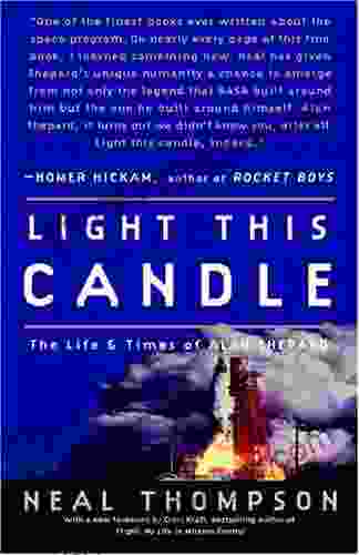 Light This Candle: The Life And Times Of Alan Shepard