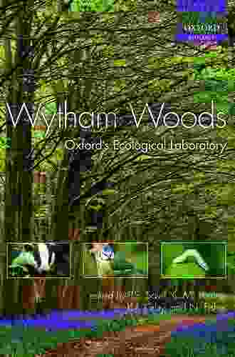 Wytham Woods: Oxford s Ecological Laboratory