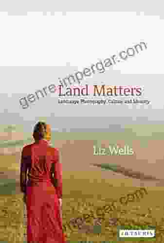 Land Matters: Landscape Photography Culture And Identity (International Library Of Cultural Studies 6)