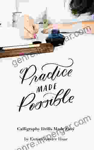 Practice Made Possible: Learn Calligraphy And Handlettering The Easy Way