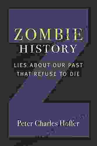 Zombie History: Lies About Our Past that Refuse to Die