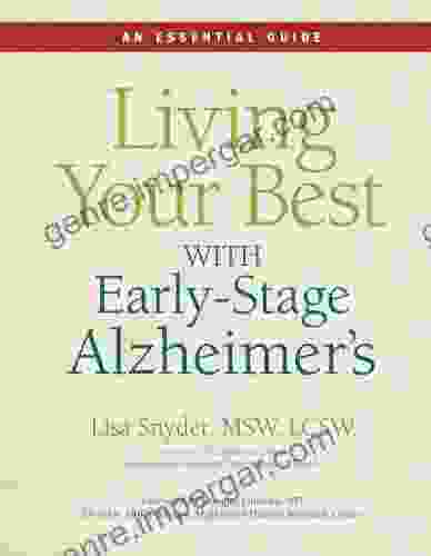 Living Your Best With Early Stage Alzheimer S: An Essential Guide