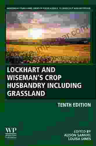 Lockhart And Wiseman S Crop Husbandry Including Grassland (Woodhead Publishing In Food Science Technology And Nutrition)