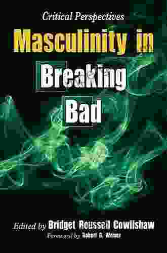 Masculinity In Breaking Bad: Critical Perspectives