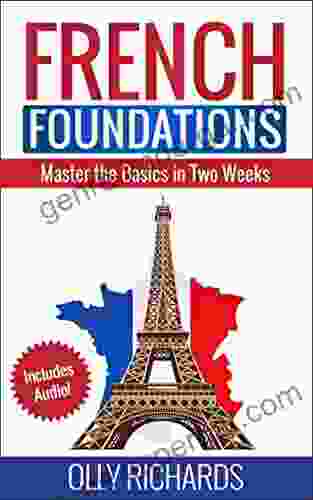 French Foundations: Master The Basics In Two Weeks Learn French