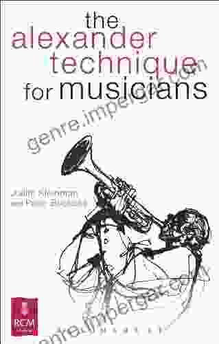 The Alexander Technique for Musicians (Kingfisher Readers)