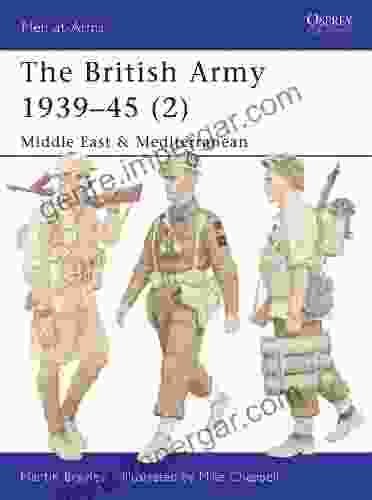 The British Army 1939 45 (2): Middle East Mediterranean (Men At Arms 368)