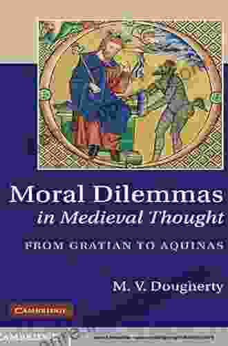 Moral Dilemmas In Medieval Thought: From Gratian To Aquinas