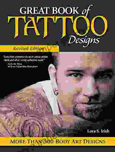 Great Of Tattoo Designs Revised Edition: More Than 500 Body Art Designs