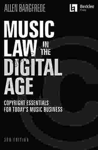 Music Law In The Digital Age: Copyright Essentials For Today S Music Business