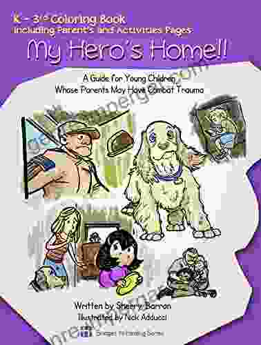 My Hero S Home : A Guide For Young Children Whose Parents May Have Combat Trauma