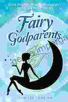 Fairy Godparents: Sage Wisdom For Stepparenting And Blending Families