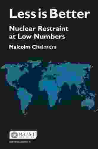 Less Is Better: Nuclear Restraint At Low Numbers (Whitehall Papers)