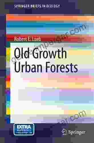 Old Growth Urban Forests (SpringerBriefs In Ecology)