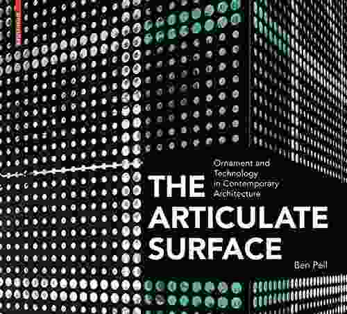 The Articulate Surface: Ornament And Technology In Contemporary Architecture