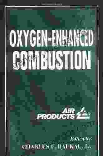 Oxygen Enhanced Combustion (Industrial Combustion) Malcolm T Sanford