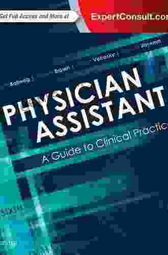 Physician Assistant: A Guide To Clinical Practice