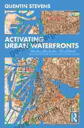 Activating Urban Waterfronts: Planning And Design For Inclusive Engaging And Adaptable Public Spaces