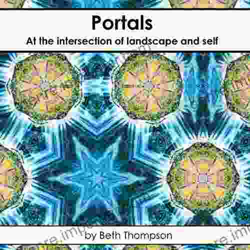 Portals: At The Intersection Of Landscape And Self