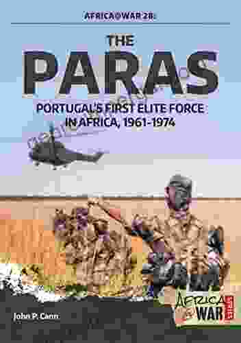 The Paras: Portugal S First Elite Force In Africa 1961 1974 (Africa War 28)