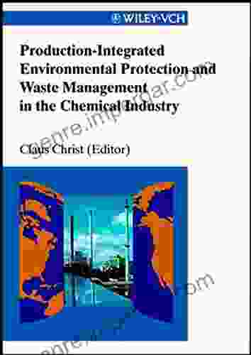 Production Integrated Environmental Protection And Waste Management In The Chemical Industry (Ebook PDF)