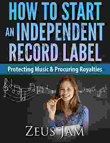 How To Start An Independent Record Label: Protecting Music And Procuring Royalties