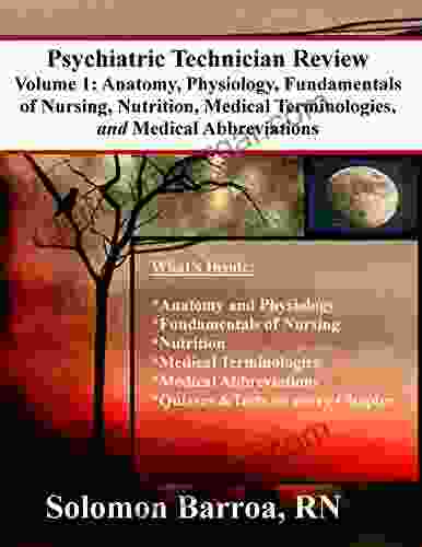 Psychiatric Technician Review (Anatomy Physiology Fundamentals Of Nursing Nutrition Medical Terminologies And Medical Abbreviations 1)