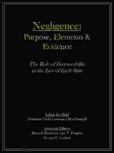 Negligence: Purpose Elements And Evidence The Role Of Foreseeability In The Law Of Each State