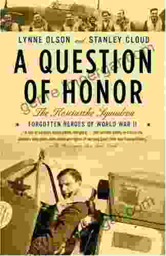 A Question Of Honor: The Kosciuszko Squadron: Forgotten Heroes Of World War II