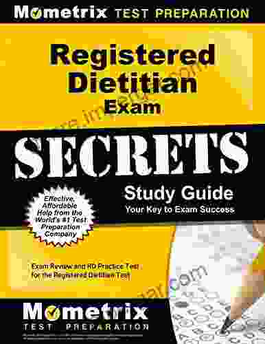 Registered Dietitian Exam Secrets Study Guide Exam Review and RD Practice Test for the Registered Dietitian Test: 2nd Edition